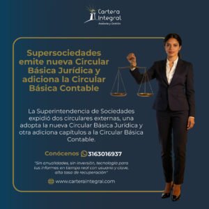 Supersociedades emite nueva Circular Básica Jurídica y adiciona la Circular Básica Contable